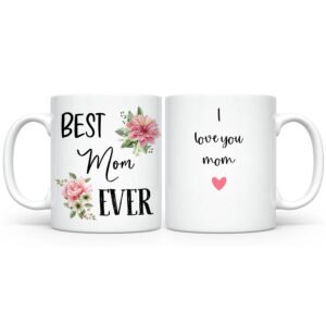 Personalized Best Mom Ever Coffee Mug, Mother's Birthday Gift